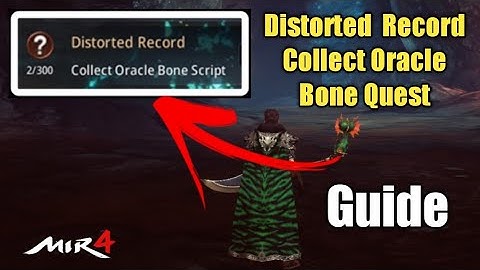 Mir 4 Distorted  Record | Collect Oracle Bone Script Quest Guide