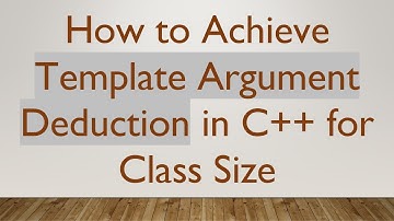 How to Achieve Template Argument Deduction in C++ for Class Size
