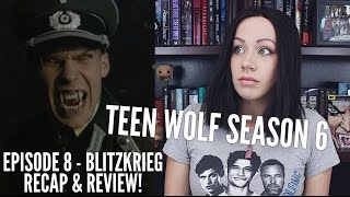 Teen Wolf Season 6 Episode 8 Blitzkrieg Recap & Review