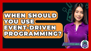 When Should You Use Event-Driven Programming? - Next LVL Programming