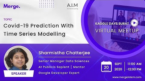 Kaggle Days Meetup - Surat | Sharmistha Chatterjee | Covid-19 prediction with Time Series Modeling