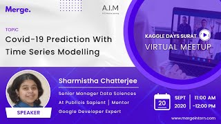 Kaggle Days Meetup - Surat | Sharmistha Chatterjee | Covid-19 prediction with Time Series Modeling