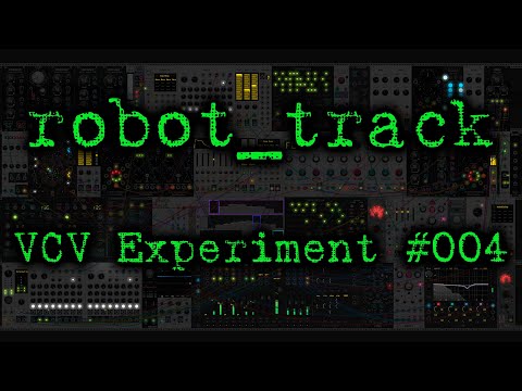 robot_track - VCV Experiment 004