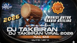 DJ TAKBIRAN TERBARU VIRAL 2026 FULL BASS GLERR COCOK AMUNISI UNTUK TAKBIR KELILING 