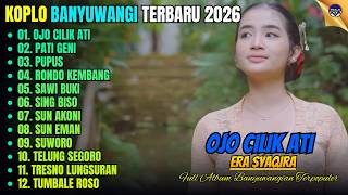 OJO CILIK ATI - PATI GENI - PUPUS || Era Syaqira Full Album - Koplo Banyuwangi Terbaru On Trending