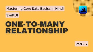 Core Data One-To-Many Relationship | Core Data | Relationships | Hindi