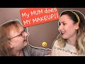 MY MUM DOES MY MAKEUP!