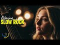 Slow Rock Gentle Mix 2026 – Soft Rock Ballads for Relaxing Moments