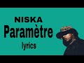 NISKA - Paramètre (lyrics & paroles) @ niska