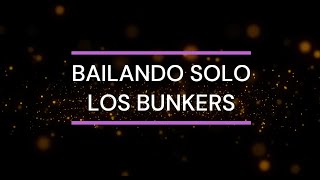 🔴Bailando Solo - Los Bunkers [Lyric Video] 💽