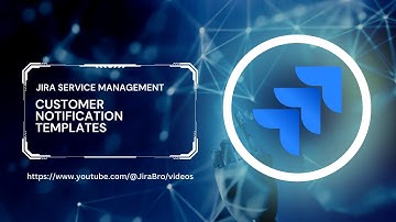 Jira Service Management - Customer Notification Templates