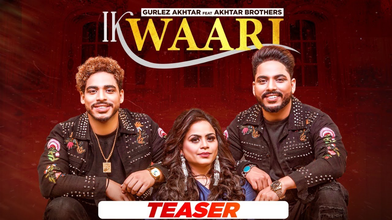 Ik Wari (Teaser)| Gurlez Akhtar | Akhtar Brothers | New Punjabi Song 2021 | Latest Punjabi Teasers