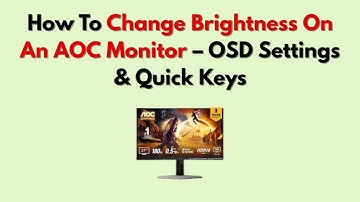 How To Change Brightness On An AOC Monitor – OSD Settings & Quick Keys