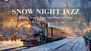 Soothing Winter Jazz Night Music ~ Relaxing Piano Jazz ~ Soft Instrumental  Music for Sleep Tight by Bedroom Jazz Vibes 351 views 4 months ago 4 hours, 34 minutes