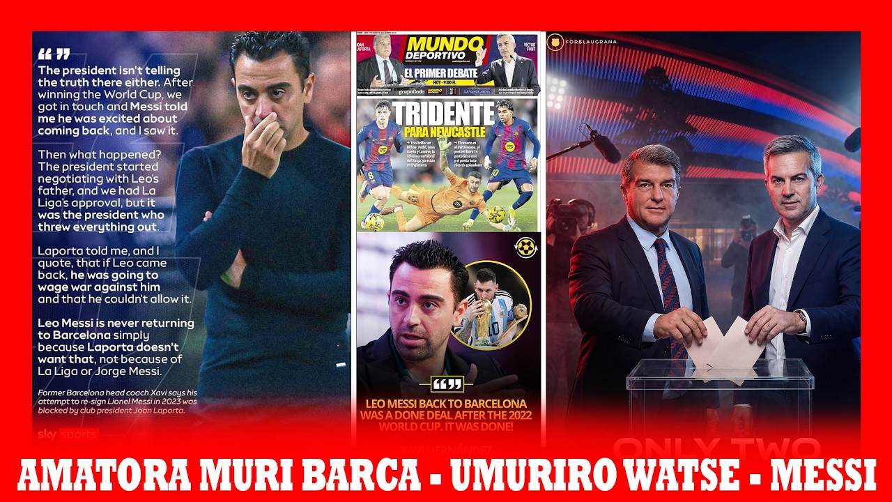 OPERATION: LAPORTA NTASHAKA MESSI MURI BARCA? XAVI HERNÁNDEZ YAMENNYE UMUCERI | AMATORA  YAKOMEYE!