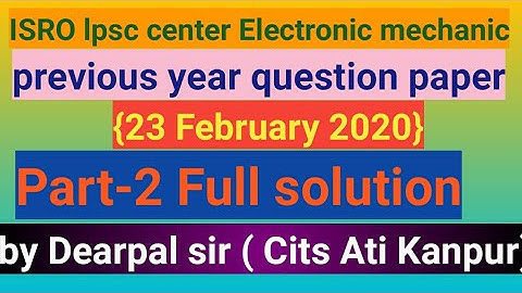 ISRO lpsc center Electronic mechanic technician B part -2 paper full solution by Dearpal sir