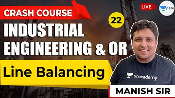 Line Balancing | Lec 22 | Industrial Engineering & OR (IE & OR) | GATE (ME) 2021 Crash Course
