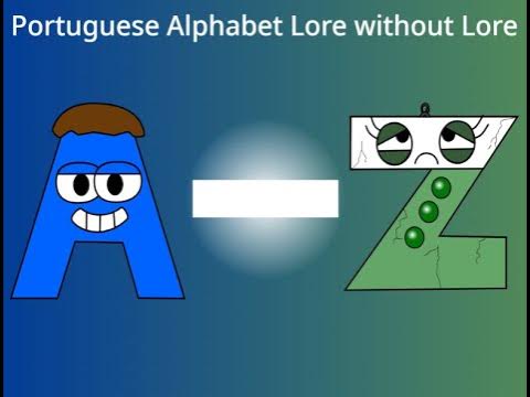 Portuguese Alphabet Lore : r/alphabetfriends