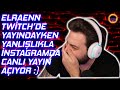 Elraen Twitch'de Yayındayken Yanlışlıkla İnstagramdan Da Canlı Yayın Açarsa | Dede Olduk İyice