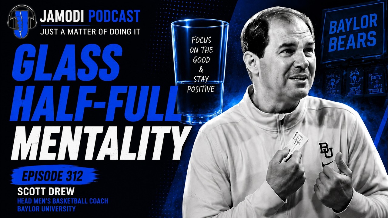 Glass Half-full Mentality | Scott Drew