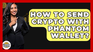 How To Send Crypto With Phantom Wallet? - CryptoBasics360.com