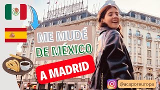 Me mudé de México a Madrid!!🇪🇸