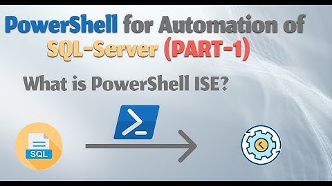 PowerShell for Automation of SQL Server | What is PowerShell ISE? | Part-1