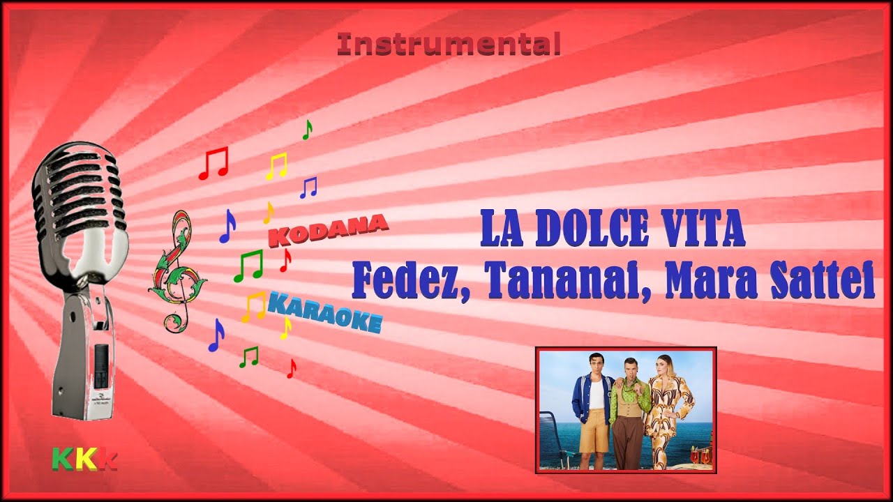 La Dolce Vita - Fedez, Tananai, Mara Sattei (Instrumental) - KoDaNa Karaoke La Dolce Vita - Fedez, Tananai, Mara Sattei (Instrumental) - KoDaNa Karaoke