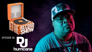 Let the Record Show Ep. 30: DJ Hurricane