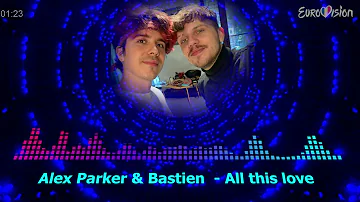Alex Parker & Bastien - All this love (Eurovision România 2022 – audio)