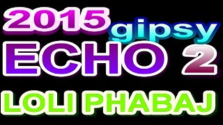 GIPSY ECHO 2015 LOLI PHABAJ