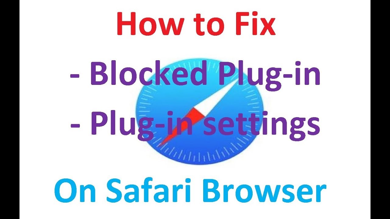 Update How to fix 'Blocked plug-in' on safari browser