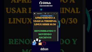 APRENDIENDO A USAR LA TERMINAL LINUX 10/30 | Moviendo y Renombrando Archivos con mv