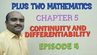 PLUS TWO MATHEMATICS//CHAPTER -5//CONTINUITY AND DIFFERENTIABILITY//EPISODE -4