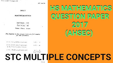 Mathematics Question Paper 2017 l AHSEC l HS 2nd Year Final Exam Question paper l STC l