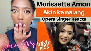 Opera Singer Reacts to Morissette Amon Akin ka nalang | ATTENTION: SINGERS | Performance Analysis |