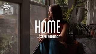 Home x Joseph Solomon (lyrics)