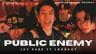 Jay Park & LNGSHOT - PUBLIC ENEMY 4SHOMIX ft. DJ Wegun Lirik dan terjemahan Rom/IndoSub