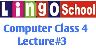 Class 4 Computer Lecture#3