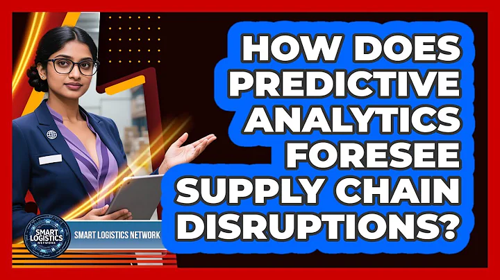 How Does Predictive Analytics Foresee Supply Chain Disruptions? - Smart Logistics Network