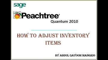 How to Adjust Inventory Items in Peachtree Quantum 2010 || Computer e Learning