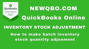 QuickBooks Online Inventory: BATCH Inventory Stock Quantity Adjustment