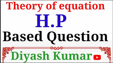 🔥📚Theory of equation || H.P. Based question 🔥Relation Between Root and Cofficient || Full Explain