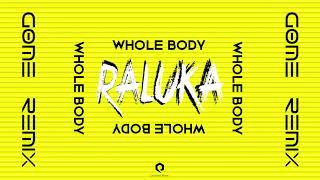 Raluka - Whole Body | Gøme Remix