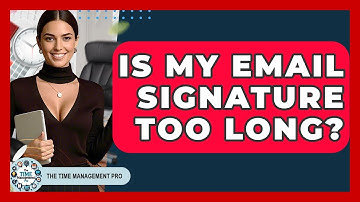 Is My Email Signature Too Long? - The Time Management Pro