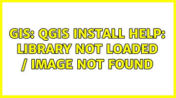 GIS: QGIS Install Help: Library Not Loaded / Image Not Found (2 Solutions!!)