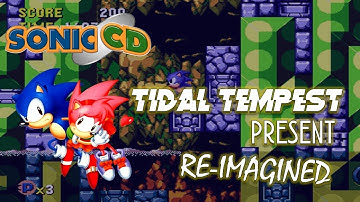 Sonic CD (JP/EU) Tidal Tempest Present Re-Imagined