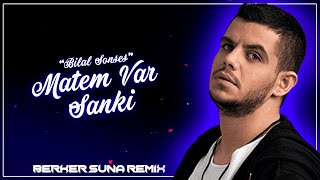 Bilal Sonses - Matem Var Sanki (Berker Suna Remix) Resimi