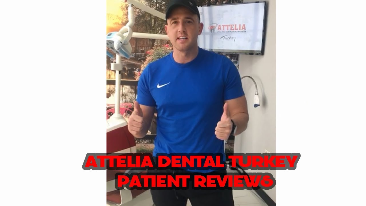 ATTELIA DENTAL TURKEY - PATIENT REVIEWS