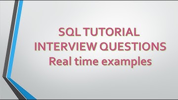 SQL TUTORIAL INTERVIEW QUESTIONS|| Real Time examples